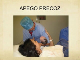 APEGO PRECOZ
 