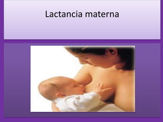 Lactancia materna
 