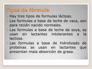Alergia a la lecheEs la alergia más común en los lactantes.Por lo general, los lactantes alérgicos a la leche de vaca, suelen vomitarla.Puede haber también evacuaciones acuosas o irritabilidad.Si no se tiene la enzima necesaria para la digestión de la leche, el problema se resuelve con una formula baja en lactosa
