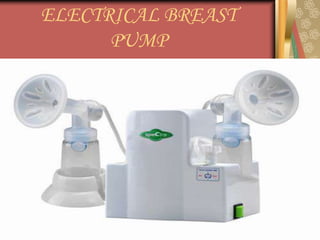 ELECTRICAL BREAST
PUMP
 