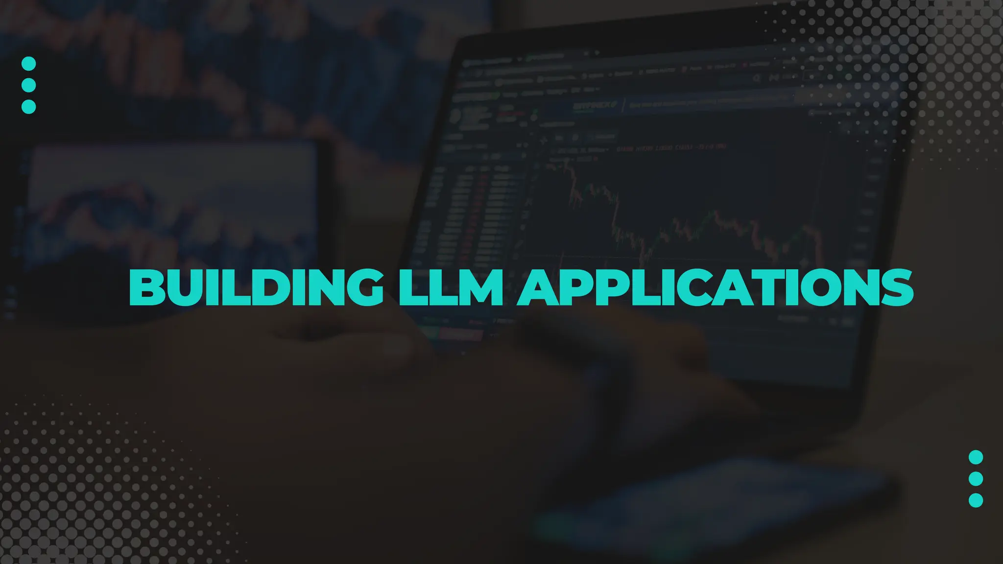 BUILDING LLM APPLICATIONS
 