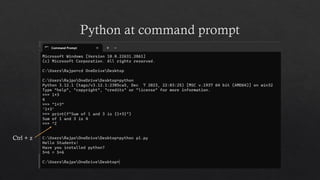 Python at command prompt
Ctrl + z
 