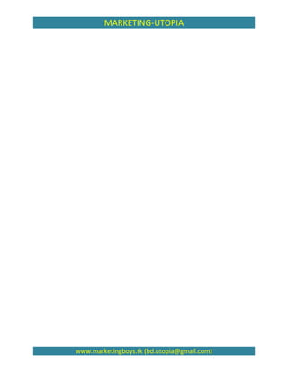 MARKETING-UTOPIA




www.marketingboys.tk (bd.utopia@gmail.com)
 