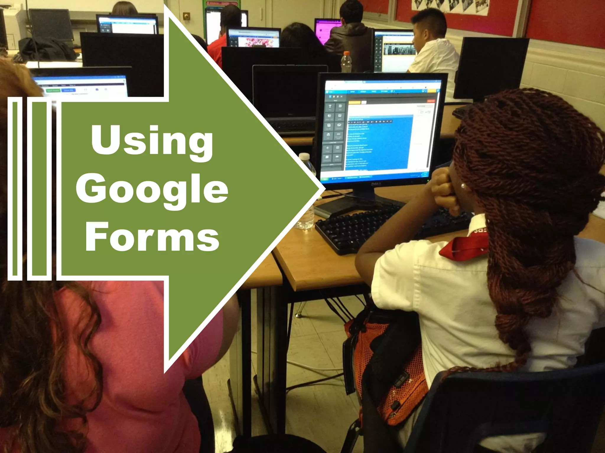 Using
Google
Forms

 