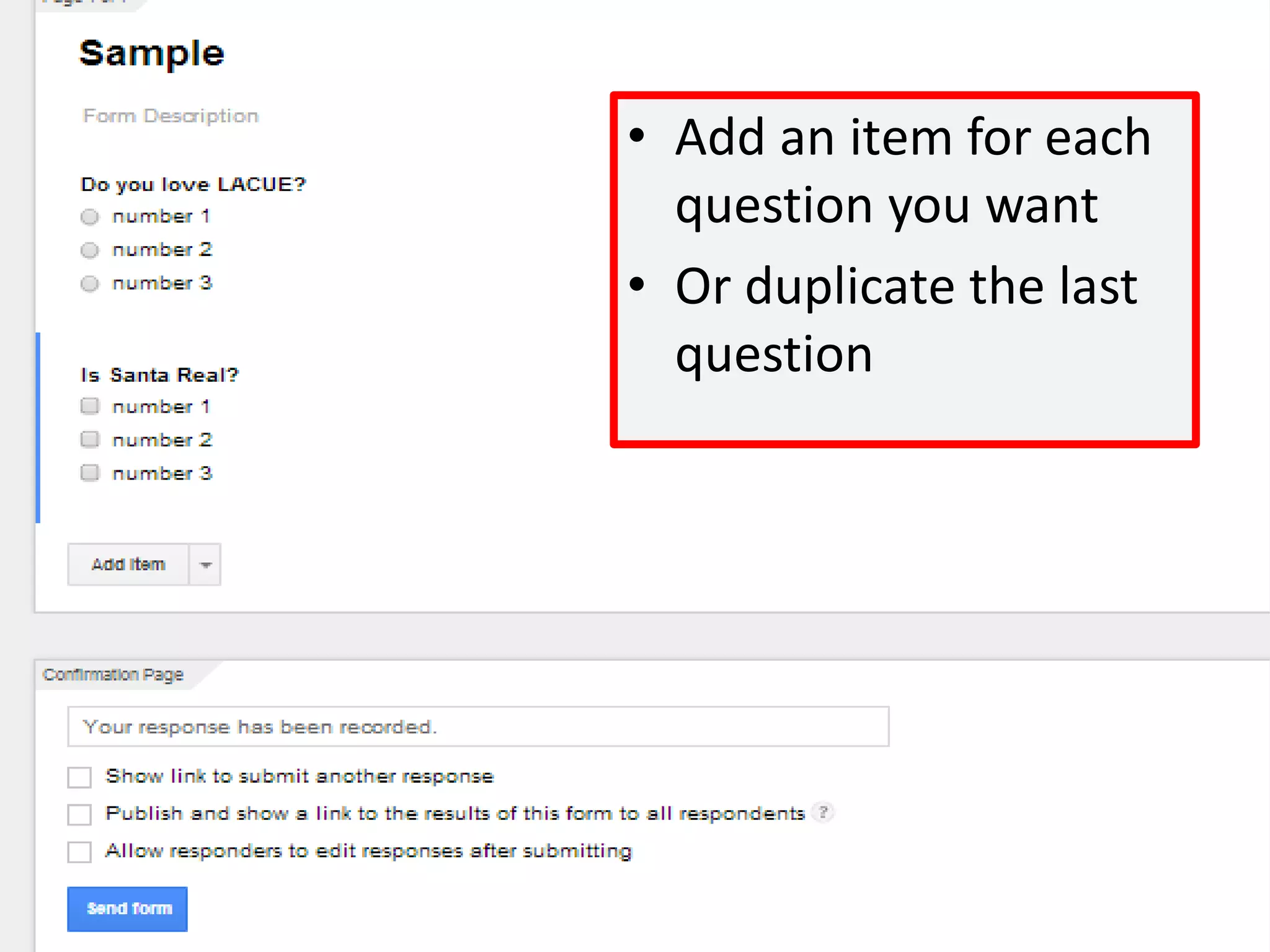 • Add an item for each
question you want
• Or duplicate the last
question

 