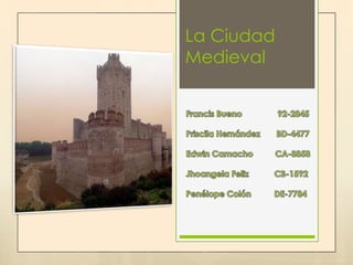 La Ciudad
Medieval
 