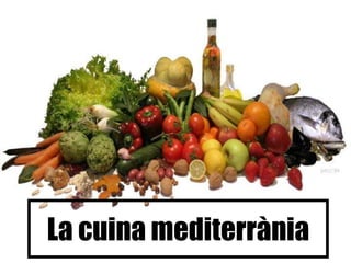 La   cuina   mediterrània 