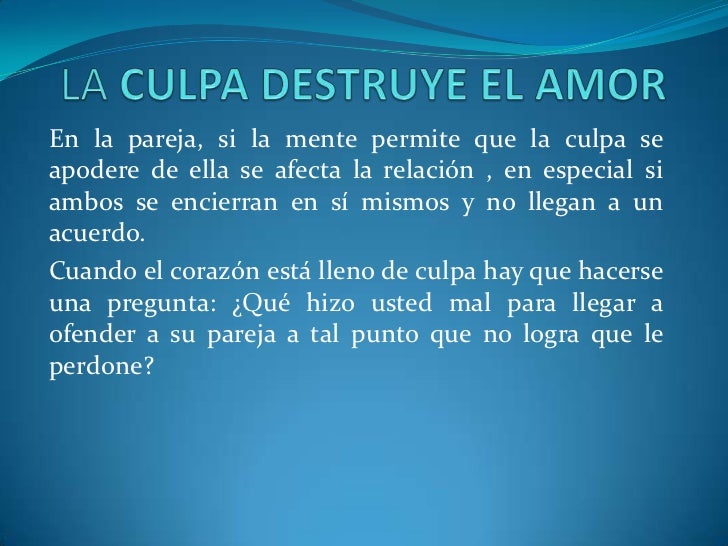 La culpa destruye el amor