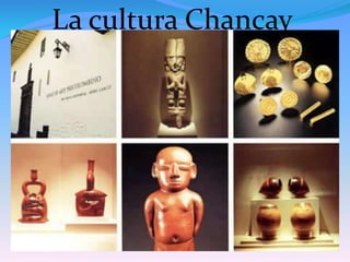 La cultura Chancay 
 