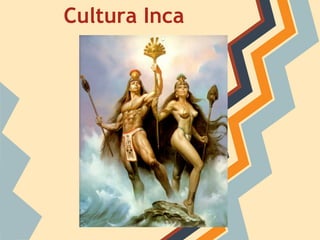 Cultura Inca
 