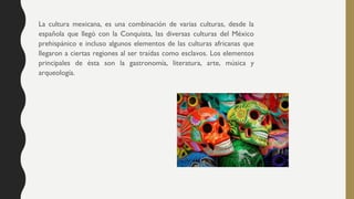 La cultura mexicana.pptm.pptx