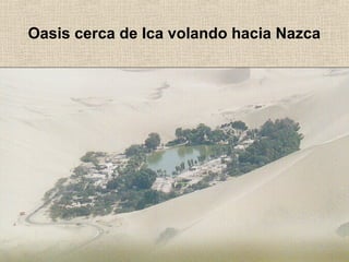 Oasis cerca de Ica volando hacia Nazca

 