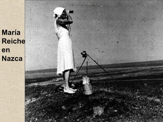 María
Reiche
en
Nazca

 