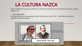 CULTURAS ARQUEOLÓGICAS DEL PERU :LA CULTURA NAZCA | PPTX