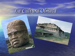 La Cultura Olmeca 