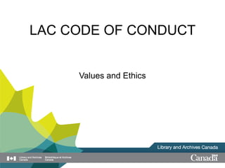 LAC CODE OF CONDUCT
Values and Ethics
 