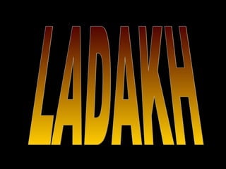 Ladakh LADAKH 