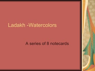 Ladakh  Watercolors