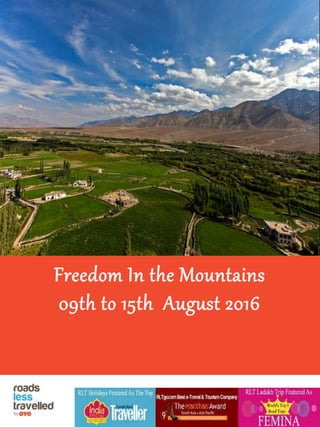 Freedom In the Mountains
09th to 15th August 2016
1
 