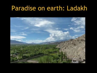 Paradise on earth: Ladakh 