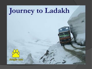 Journey to Ladakh
 