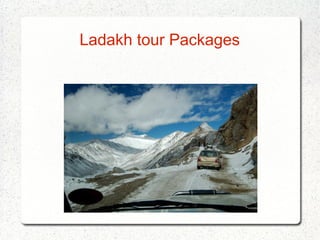 Ladakh tour Packages
 