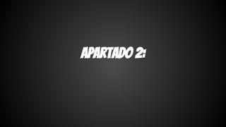 Apartado 2: 
 