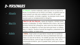 2- Personajes 
- Abuelo 
- Martín 
- Adela 
 