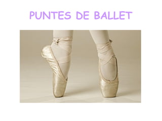 PUNTES DE BALLET
 