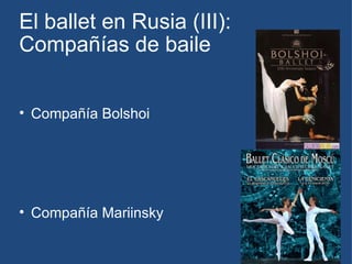 El ballet en Rusia (III): Compañías de baile Compañía Bolshoi Compañía Mariinsky 