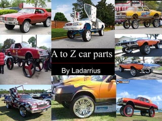 A to Z car parts By Ladarrius 