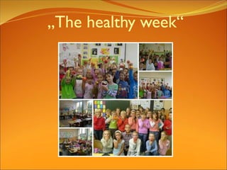 „The healthy week“
 