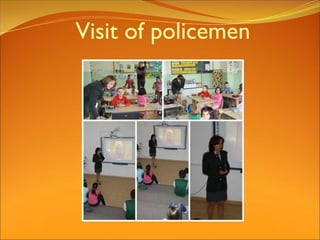 Visit of policemen
 