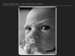 JOOMLADAGEN 2016 - THE VOLUNTEER LADDER
 