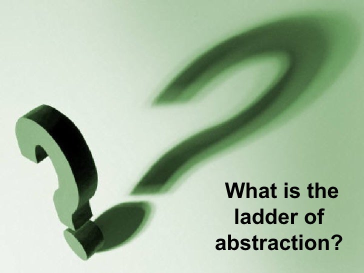 Ladder Of Abstraction