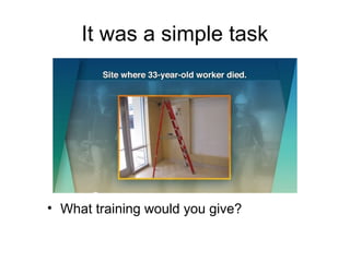 It was a simple task
• What training would you give?
 