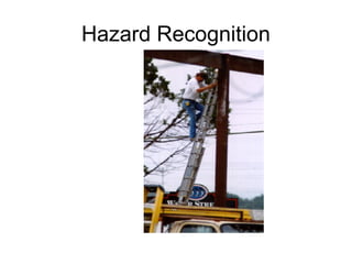 Hazard Recognition
 