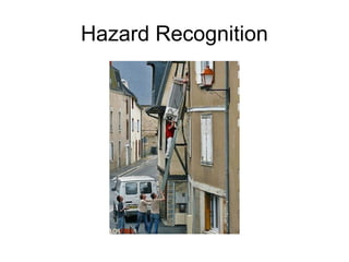 Hazard Recognition
 
