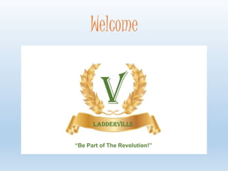 Welcome 
“Be Part of The Revolution!” 
 