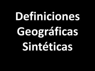 Definiciones Geográficas Sintéticas