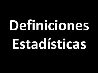 Definiciones Estadísticas