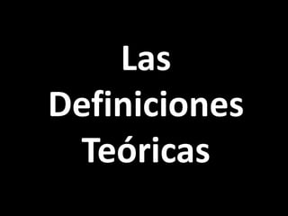 Las Definiciones Teóricas