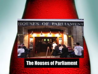 2
The Houses of Parliament
 