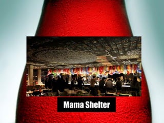 1
Mama Shelter
 