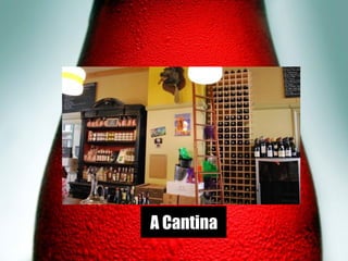 8
A Cantina
 