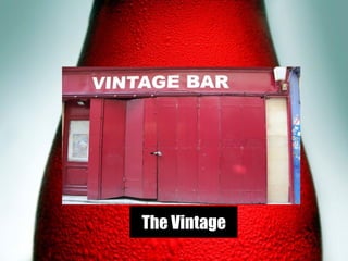 7
The Vintage
 