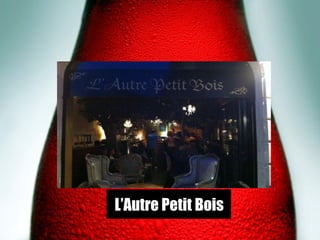 6
L’Autre Petit Bois
 