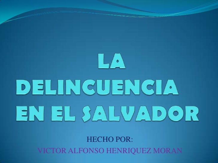 La delincuencia en el salvador