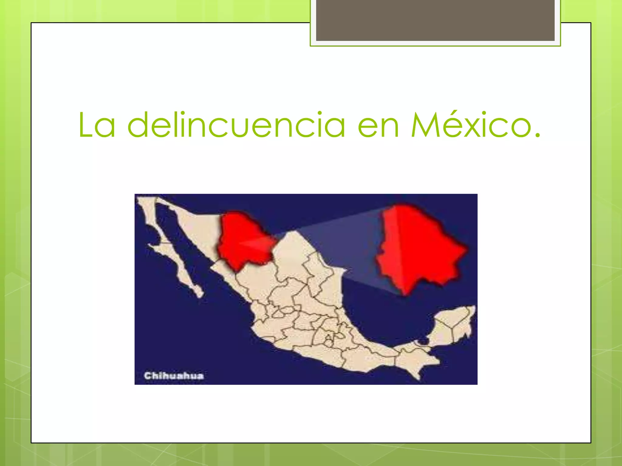 La delincuencia en México.