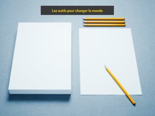 Les outils pour changer le monde
 